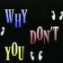 why-dont-you